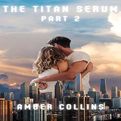 The Titan Serum: Part 2 Audiolibro Por Amber Collins arte de portada