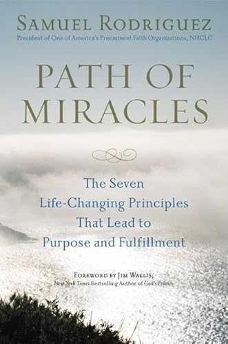 Path of Miracles: The Seven Life-Changing Principles That Lead to Purpose andFulfillment