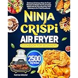 Ninja CRISPi Air Fryer Cookbook for Beginners: Delicious & Various Ninja Air Fryer Recipes to Master the Art of Crispy Meals and Air-Fry Like a Pro | Your ... to Air-Fried Excellence (English Edition)