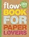 Flow Book For Paper Lovers 4 (2016)