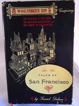 Hardcover Tales of San Francisco: Comprising - San Francisco is Your Home, San Francisco Kaleidoscope, and The Streets of San Francisco Book
