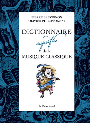 Télécharger Dictionnaire superflu de la musique classique livre En ligne