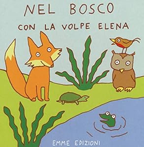 Nel bosco con la volpe Elena