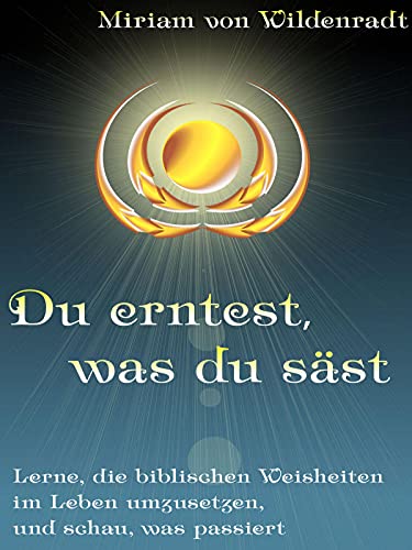 Du erntest, was du säst (German Edition)