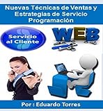  Nuevas Técnicas de Ventas y Estrategias de Servicio Programación: Técnicas y estrategias de ventas de Programación Web