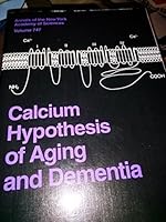 Calcium Hypothesis of Aging and Dementia (Annals of the New York Academy of Sciences, V. 747) 0897668790 Book Cover