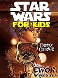 Star Wars for Kids Ewok Adventures - Caravan of Courage