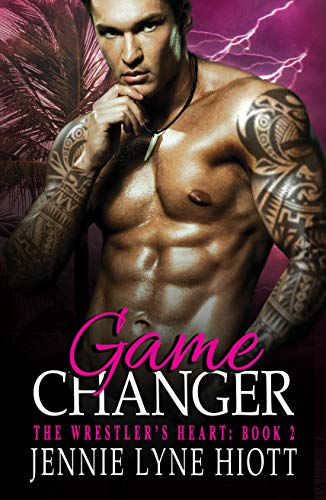 Game Changer (The Wrestler's Heart (Celebrity Romance) Book 2)