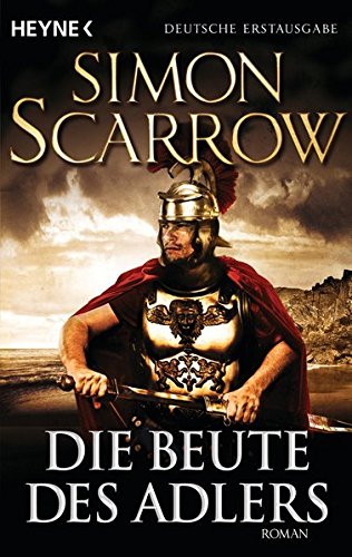 Die Beute des Adlers: Roman (Rom-Serie, Band 5) Die Beute des Adlers: Roman (Rom-Serie, Band 5)