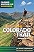 The Colorado Trail: The Official Guidebook, 8th Edition