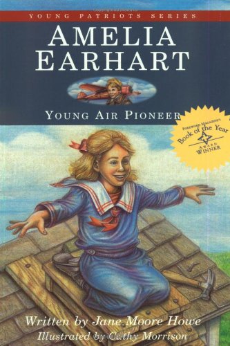 Amelia Earhart: Young Air Pioneer (1) (Young Patriots series)