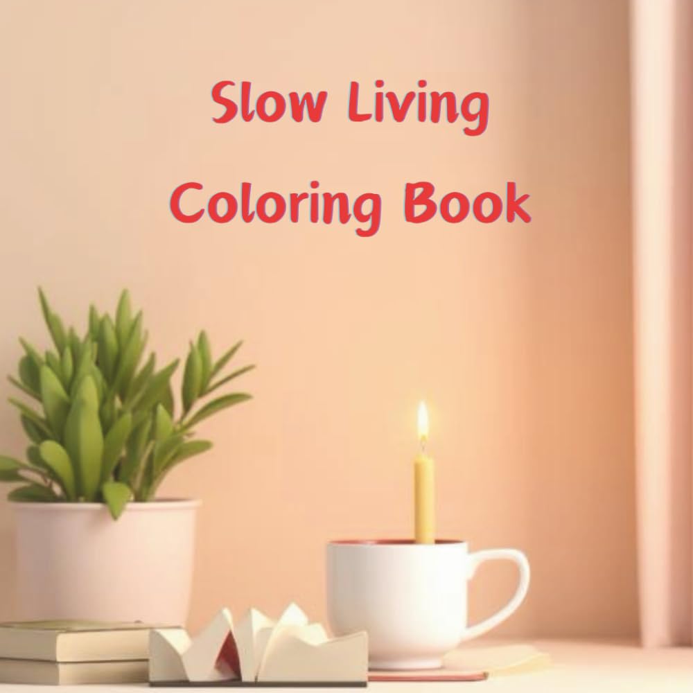 Slow Living Coloring Book