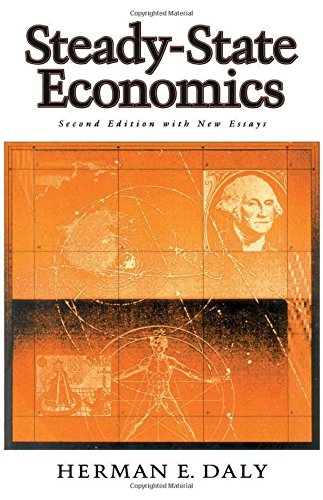 Steady-State Economics: Second Edition With New Essays