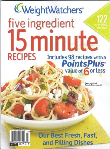 WEIGHT WATCHERS FIVE INGREDIENT 15 MINUTE RECIPES MAGAZINE [Singl...