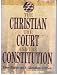 The Christian, the Court, and the Constitution: Your Rights as a Christian Citizen