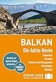  Stefan Loose Reiseführer Balkan, Die Adria-Route. Slowenien, Kroatien, Bosnien und Herzegowina, Montenegro, Albanien: mit Reiseatlas