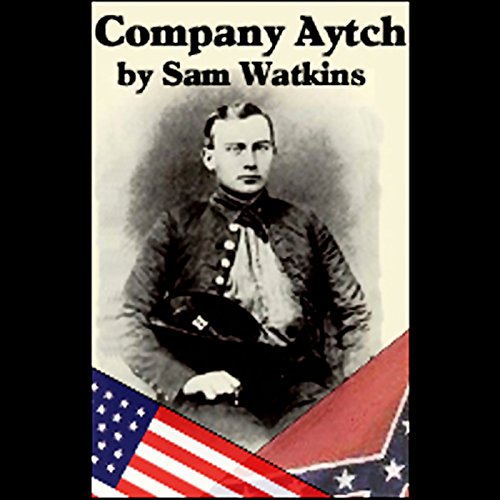 Company Aytch by Sam Watkins