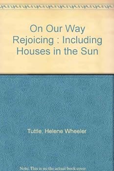 Hardcover On Our Way Rejoicing : Including Houses in the Sun Book