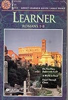 Explore the Bible (Learner) Romans 1 - 8 (Large Print) Fall 2005 (Adult Learner Guide Large Print, Fall 2005) 0633180440 Book Cover