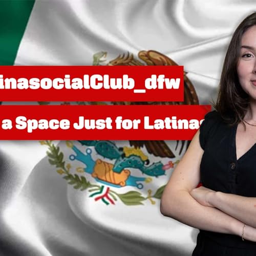 Alejandra Garcia | Founder of Latina Social Club DFW | Latina Leadership, Empowerment & Community Building