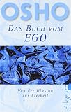 Ego: Von der Illusion zur Freiheit - Osho 