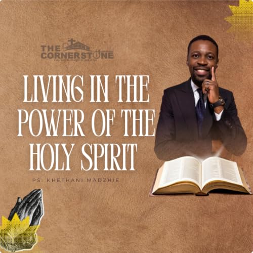 Living in the power of the Holy Spirit - Part 2 || Ps Khethani Madzhie || 21 June 2026