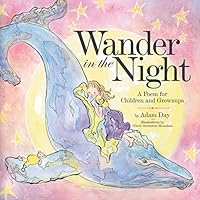 Wander in the Night: A Poem for Children and Grownups 1480812560 Book Cover