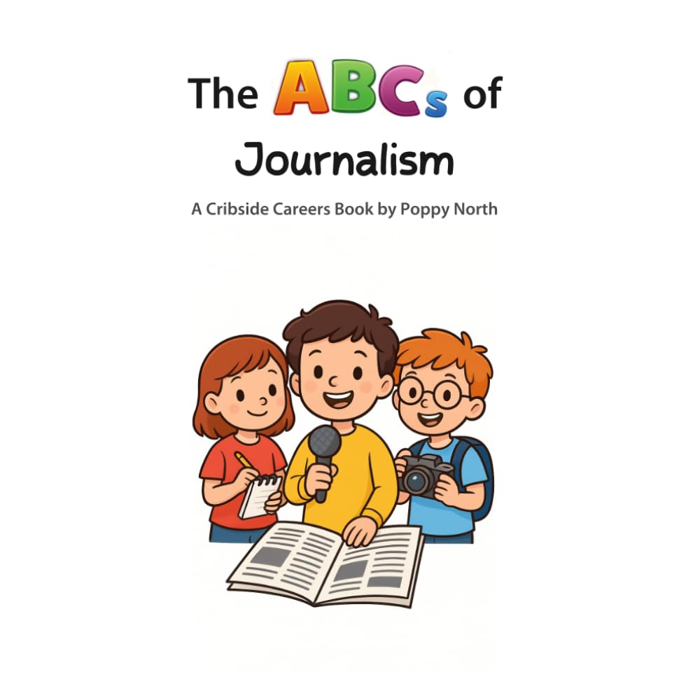The ABCs of Journalism (Cribside Careers)