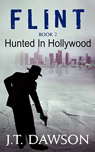 Hunted In Hollywood: A Detective Story (Detective Flint Book 2)