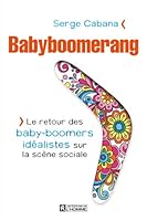 babyboomerang: le retour des baby-boomers idealistes sur la scene 2761930614 Book Cover