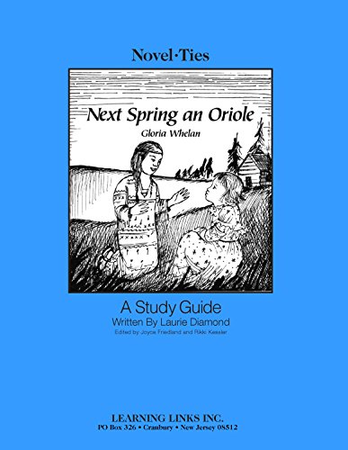 Next Spring an Oriole: Novel-Ties Study Guide: Gloria Whelan ...