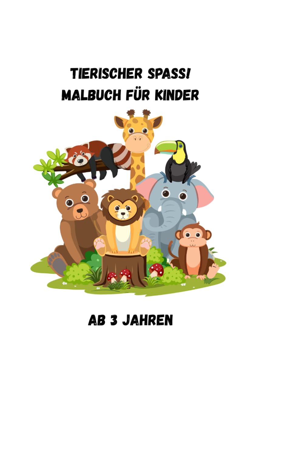 Tierischer Spaß! Malbuch für Kinder