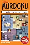 Murdoku Volume 2: Back in Time: 80 Murder Mystery Logic Puzzles