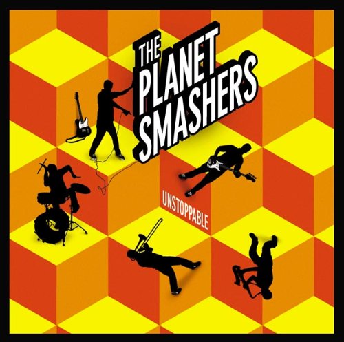 Unstoppable [Audio CD] The Planet Smashers