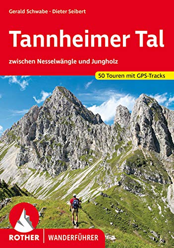 Tannheimer Tal: zwischen Nesselwängle und Jungholz. 50 Touren mit GPS-Tracks (Rother Wanderführer)