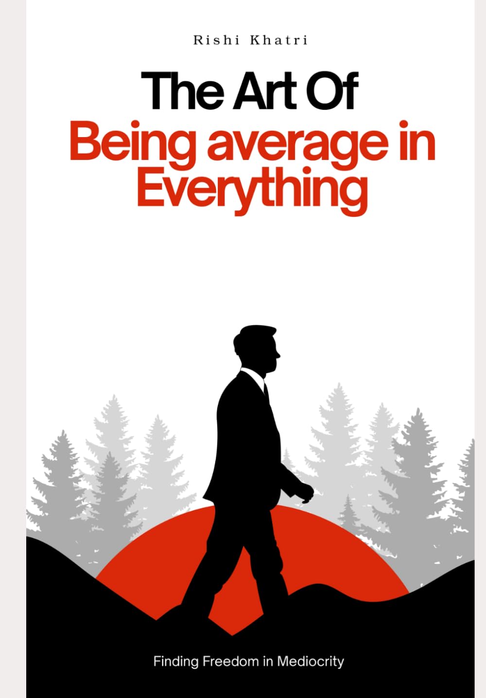 The Art of Being Average in Everything: Finding Freedom in Mediocrity