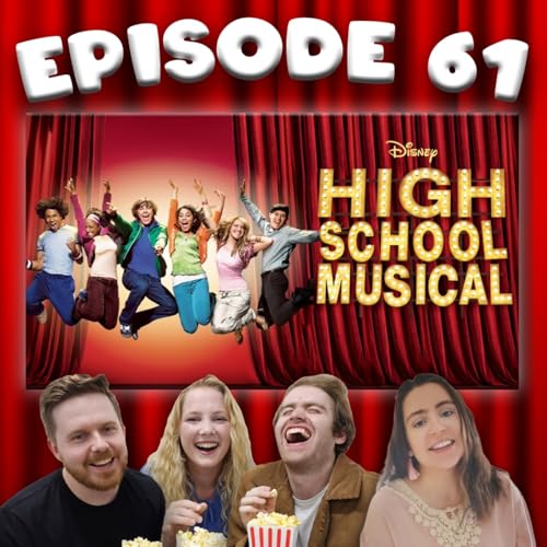 [Ep 61] High School Musical [Ft. Lauren Francis]