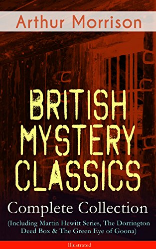 Télécharger British Mystery Classics - Complete Collection (Including Martin Hewitt Series, The Dorrington Deed livre En ligne