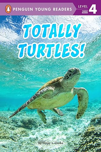Totally Turtles! (Penguin Young Readers, Level 4)