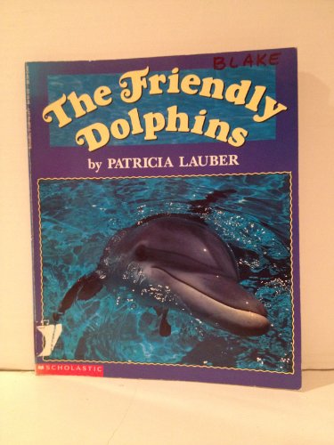 The Friendly Dolphins by Lauber, Patricia publi... B008TFKLYI Book Cover