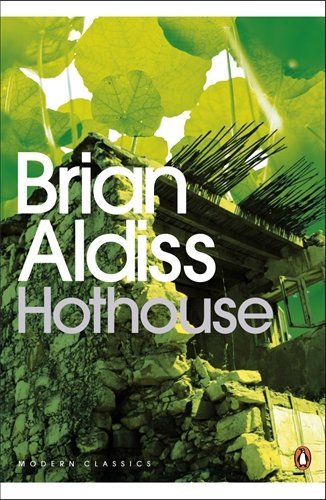 Hothouse (Penguin Modern Classics) by Brian Aldiss (Afterword, Author), Neil Gaiman (Introduction) (7-Aug-2008) Paperback