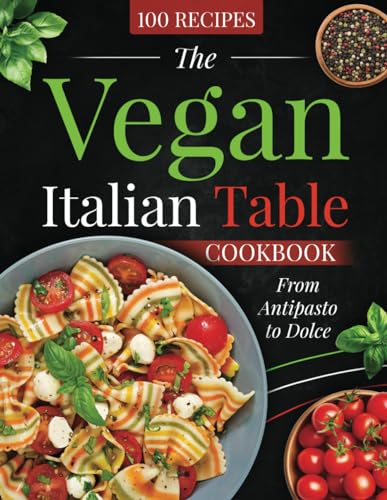 The Vegan Italian Table COOKBOOK: From Antipasto to Dolce image 2