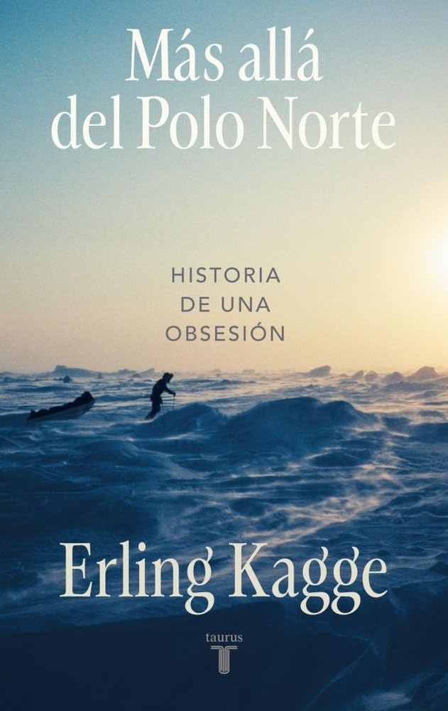 Más allá del Polo Norte: Historia de una obsesión (Pensamiento)