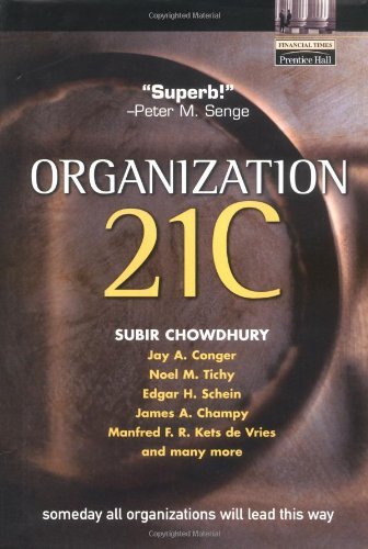 Organization 21C: Someday All Organizations Will Lead This Way by Subir Chowdhury (2002-09-20)