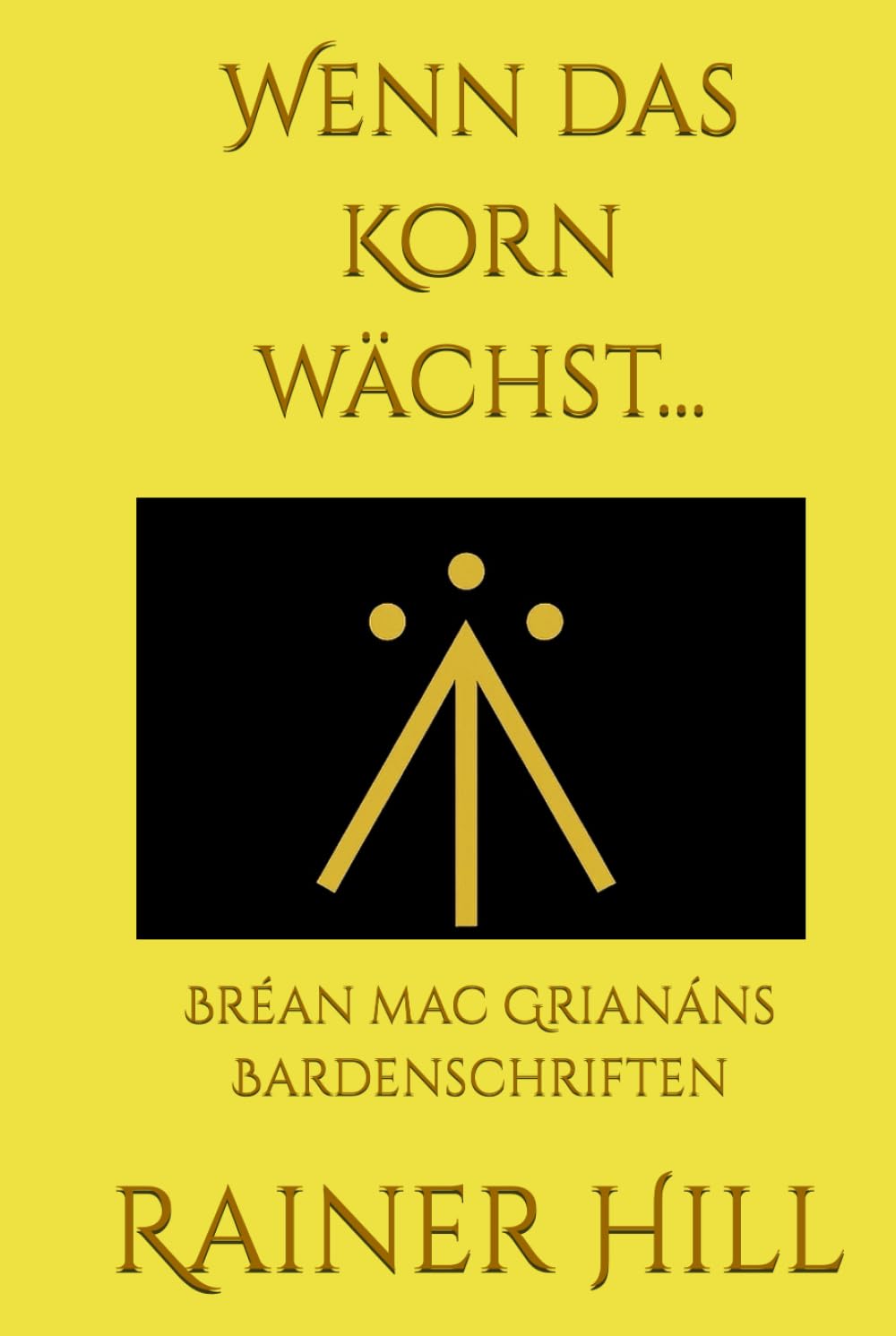 Wenn das Korn wächst...: Bréan mac Grianáns Bardenschriften