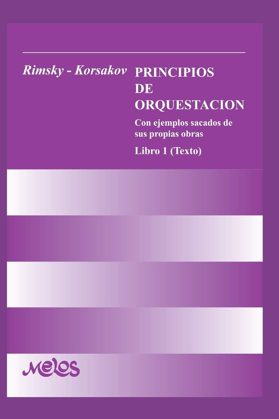PRINCIPIOS DE ORQUESTACIÓN: con ejemplos sacados de sus propias obras