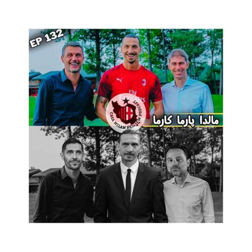 Page de couverture de Casa Milan Podcast EP132 | مالدا پارما کارما