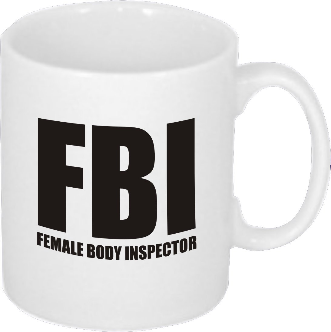 Rhino And Mugsy Women's White Fbi Body Inspector - Ceramic Mug With Funny Slogan