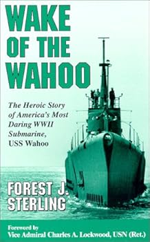 Paperback Wake of the Wahoo: The Heroic Story of America's Most Daring WWII Submarine, USS Wahoo Book