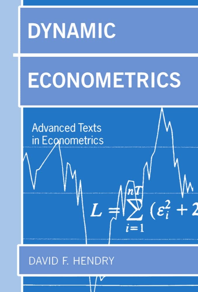 Dynamic Econometrics (Advanced Texts in Econometrics)